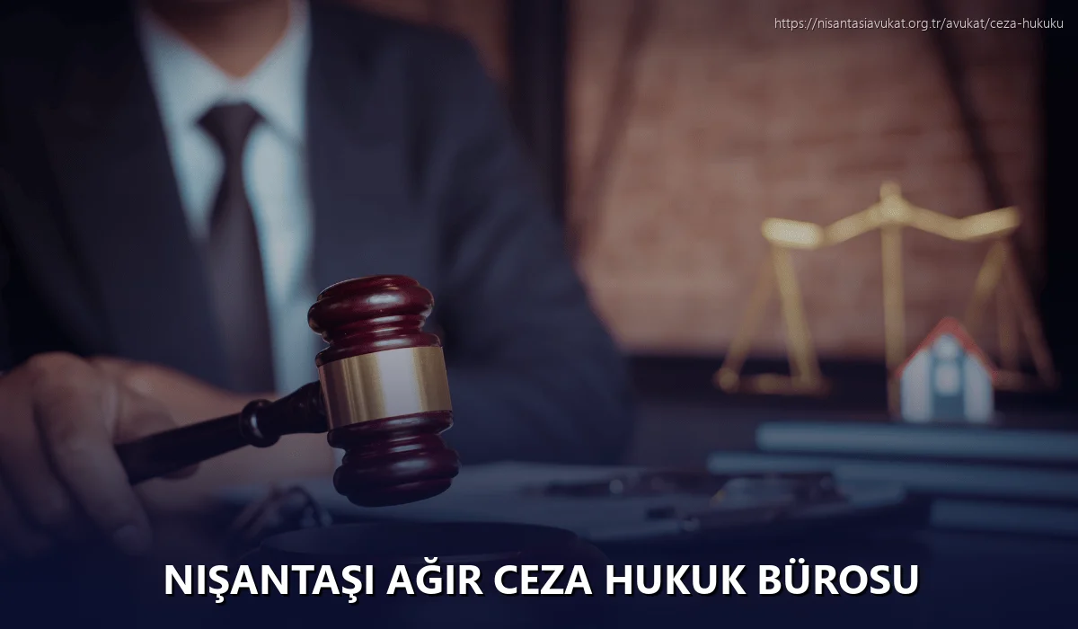 Nişantaşı Ağır Ceza Hukuk Bürosu