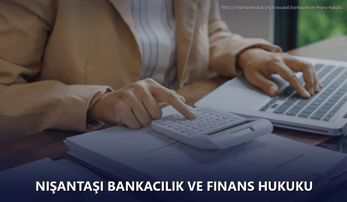 Nişantaşı Bankacılık ve Finans Hukuku