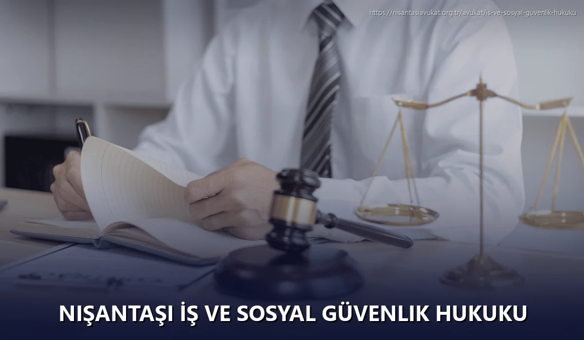 Nişantaşı İş ve Sosyal Güvenlik Hukuku