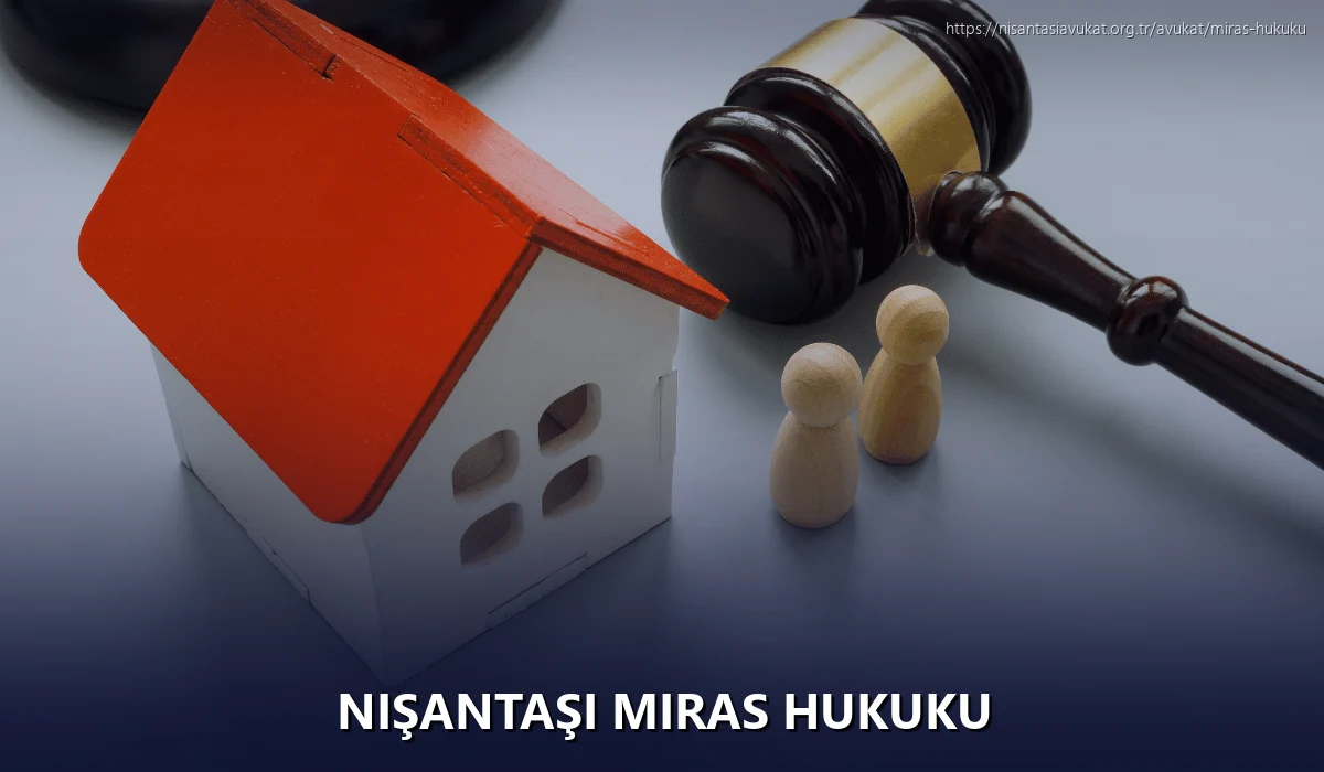 Nişantaşı Miras Hukuku
