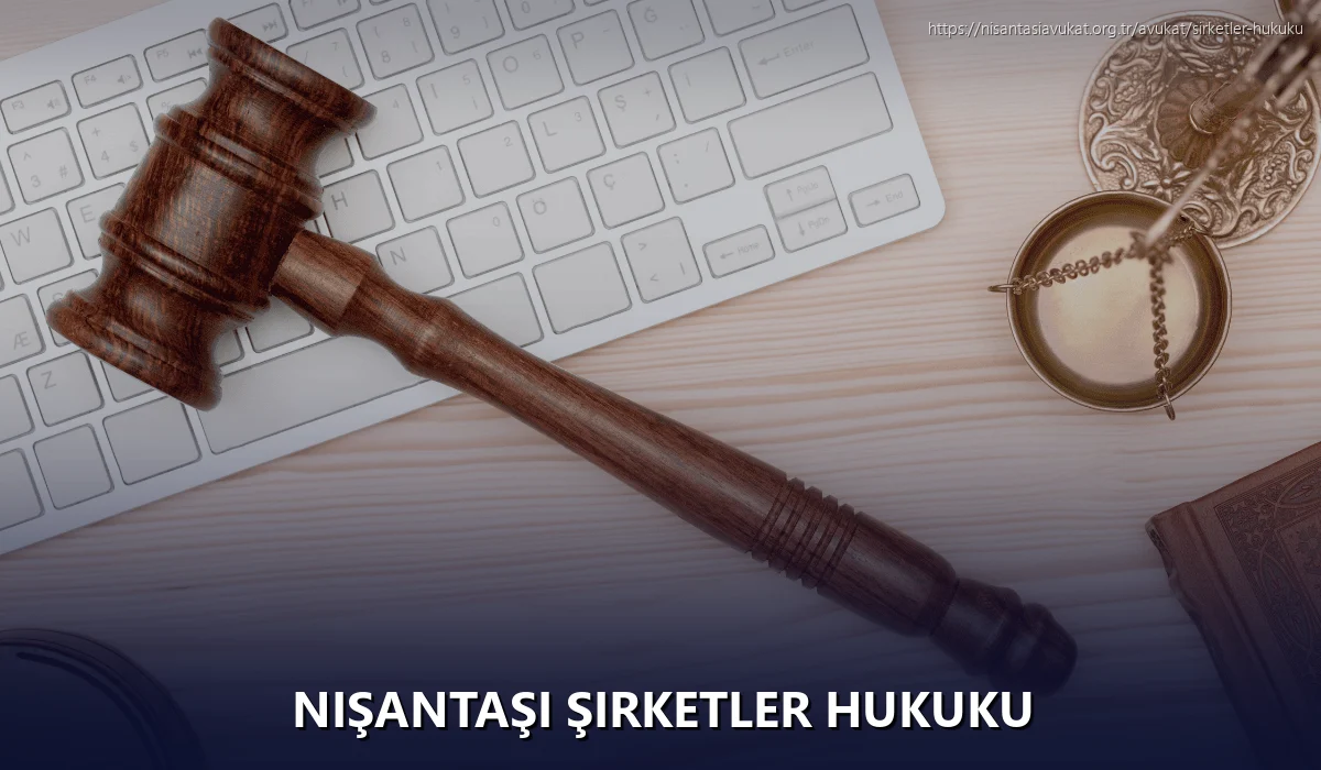Nişantaşı Şirketler Hukuku
